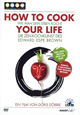 How To Cook Your Life - Wie man sein Leben kocht
