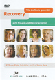 Recovery - Wie die Seele gesundet Recovery - Wie die Seele gesundet
