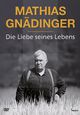 DVD Mathias Gndinger - Die Liebe seines Lebens