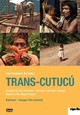 DVD Trans-Cutuc - Zurck in den Urwald