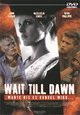 DVD Wait till Dawn - Warte bis es dunkel wird...