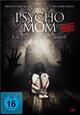 Psycho Mom - Flieh solange du kannst!