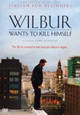 Wilbur Wants to Kill Himself Wilbur Wants to Kill Himself