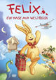 Felix - Ein Hase auf Weltreise Felix - Ein Hase auf Weltreise