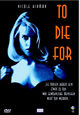 To Die For To Die For