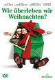 Wie überleben wir Weihnachten? Wie überleben wir Weihnachten?