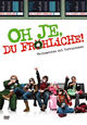 Oh je, du Fröhliche! Oh je, du Fröhliche!
