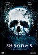 Shrooms - Im Rausch des Todes Shrooms - Im Rausch des Todes