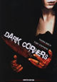 DVD Dark Corners DVD Dark Corners