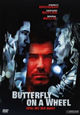 Butterfly on a Wheel - Spiel mit der Angst Butterfly on a Wheel - Spiel mit der Angst