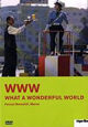 WWW - What a Wonderful World WWW - What a Wonderful World