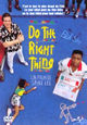 Do the Right Thing Do the Right Thing