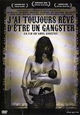 J'ai toujours rêvé d'être un gangster J'ai toujours rêvé d'être un gangster