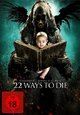 22 Ways to Die 22 Ways to Die
