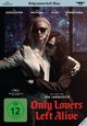 Only Lovers Left Alive Only Lovers Left Alive