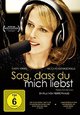 Sag, dass du mich liebst Sag, dass du mich liebst