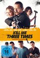 Kill Me Three Times - Man stirbt nur dreimal Kill Me Three Times - Man stirbt nur dreimal