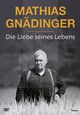 Mathias Gnädinger - Die Liebe seines Lebens Mathias Gnädinger - Die Liebe seines Lebens