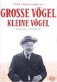 Grosse Vgel, kleine Vgel