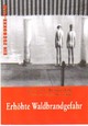 Erhöhte Waldbrandgefahr Erhöhte Waldbrandgefahr