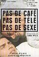 Pas de caf, pas de tl, pas de sexe