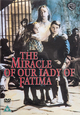 The Miracle of Our Lady of Fatima The Miracle of Our Lady of Fatima