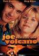 Joe Versus the Volcano