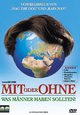Mit oder ohne - Was Männer haben sollten! Mit oder ohne - Was Männer haben sollten!