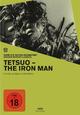 Tetsuo - The Iron Man Tetsuo - The Iron Man
