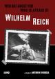 Wer hat Angst vor Wilhelm Reich? Wer hat Angst vor Wilhelm Reich?