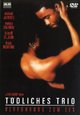 DVD Tdliches Trio - Verfhrung zum Sex