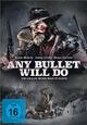 DVD Any Bullet Will Do