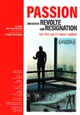 Passion - Zwischen Revolte und Resignation Passion - Zwischen Revolte und Resignation