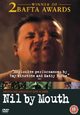 Nil by Mouth Nil by Mouth