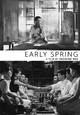 Early Spring (+ Woman of Tokyo) Early Spring (+ Woman of Tokyo)