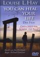 You Can Heal Your Life - Der Film