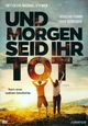 Und morgen seid ihr tot Und morgen seid ihr tot