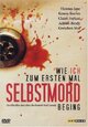 Wie ich zum ersten Mal Selbstmord beging Wie ich zum ersten Mal Selbstmord beging