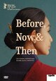 Before, Now & Then Before, Now & Then