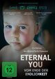 Eternal You - Vom Ende der Endlichkeit