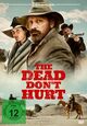 The Dead Don't Hurt