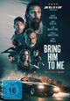 Bring Him to Me Bring Him to Me